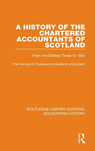 A History of the Chartered Accountants of Scotland From the Earliest Times to 1 [Hardcover]
