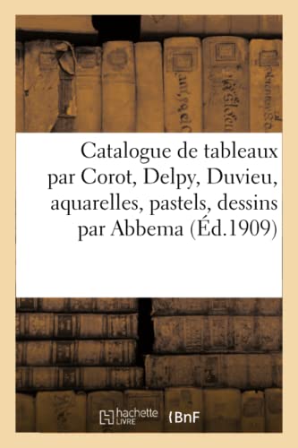 Catalogue De Tableaux Par Corot, Delpy, Duvieu, Aquarelles, Pastels, Dessins Par