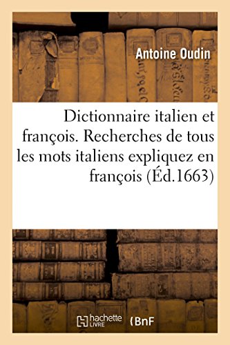 Dictionnaire Italien Et Francois. Recherches De Tous Les Mots Italiens Expliquez