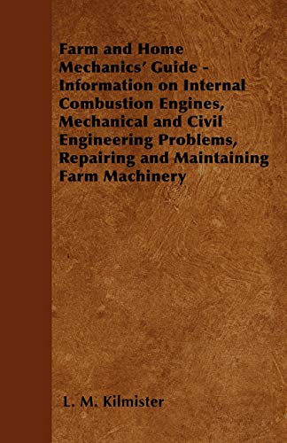 Farm and Home Mechanics' Guide - Information on Internal Combustion Engines, Mec [Paperback]
