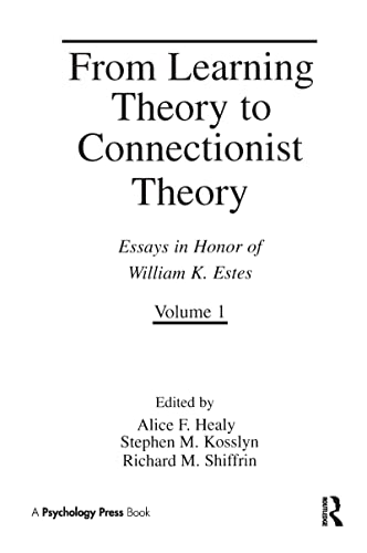 From Learning Theory to Connectionist Theory Essays in Honor of William K. Este [Paperback]