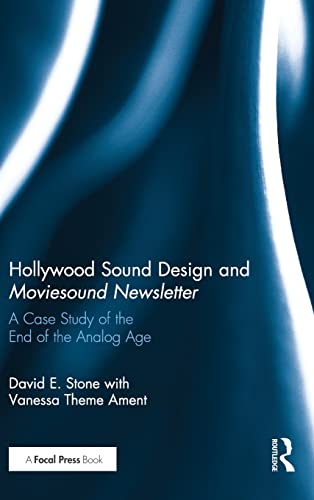 Hollywood Sound Design and Moviesound Newsletter A Case Study of the End of the [Hardcover]