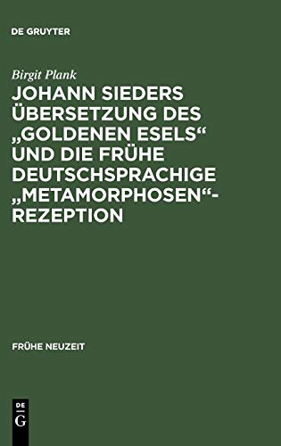 Johann Sieders bersetzung des  Goldenen Esels  und Die Fruhe Deutschsprachige   [Hardcover]