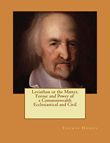 Leviathan Or The Matter, Forme And Power Of A Commonwealth Ecclesiastical And Ci [Paperback]