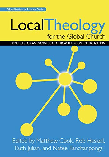 Local Theology for the Global Church Principles for an Evangelical Approach to  [Paperback]