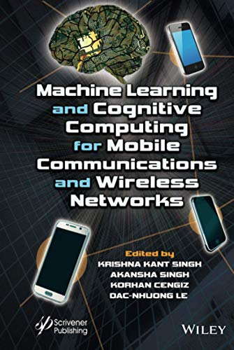 Machine Learning and Cognitive Computing for Mobile Communications and Wireless  [Hardcover]