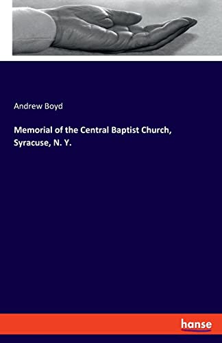 Memorial Of The Central Baptist Church, Syracuse, N. Y.