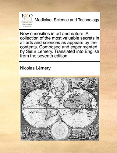 New Curiosities in Art and Nature a Collection of the Most Valuable Secrets in A [Paperback]