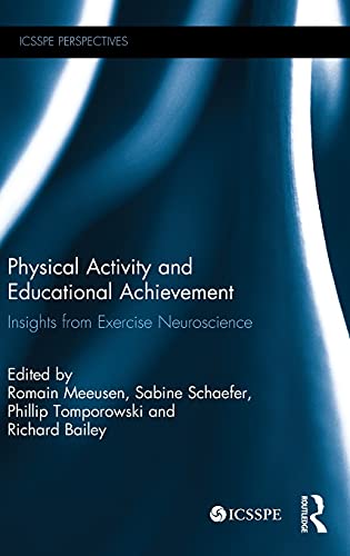 Physical Activity and Educational Achievement Insights from Exercise Neuroscien [Hardcover]