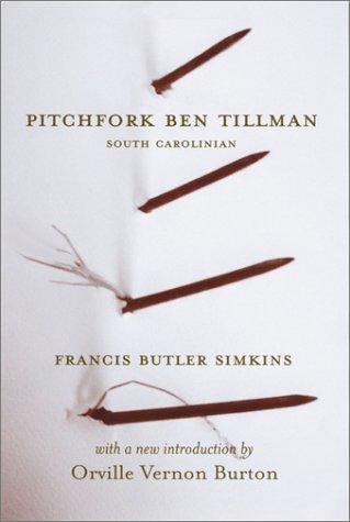 Pitchfork Ben Tillman, South Carolinian (southern Classics (univ Of South Caroli [Paperback]