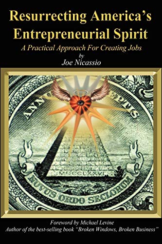 Resurrecting America's Entrepreneurial Spirit A Practical Approach For Creating [Paperback]