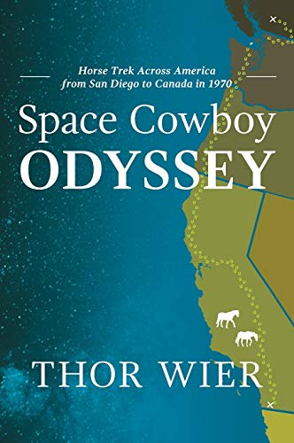 Space Cowboy Odyssey  Horse Trek Across America from San Diego to Canada In 197 [Hardcover]