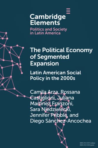 The Political Economy of Segmented Expansion Latin American Social Policy in th [Paperback]