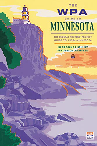 The WPA Guide to Minnesota The Federal Writers' Project Guide to 1930s Minnesot [Paperback]