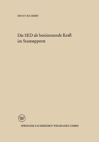 Die SED als bestimmende Kraft im Staatsapparat [Paperback]