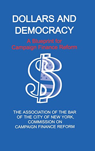 Dollars and Democracy A Blueprint for Campaign Finance Reform [Hardcover]