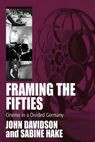Framing the Fifties Cinema in a Divided Germany [Hardcover]