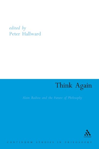 Think Again Alain Badiou and the Future of Philosophy [Paperback]