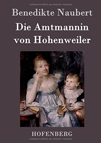 Die Amtmannin Von Hohenweiler (german Edition) [Hardcover]