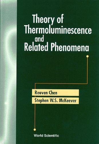 Theory of Thermoluminescence and Related Phenomena [Hardcover]