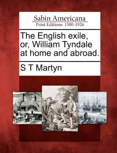 English Exile, or, William Tyndale at Home and Abroad [Paperback]