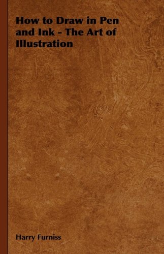 How to Draw in Pen and Ink - the Art of Illustration [Hardcover]