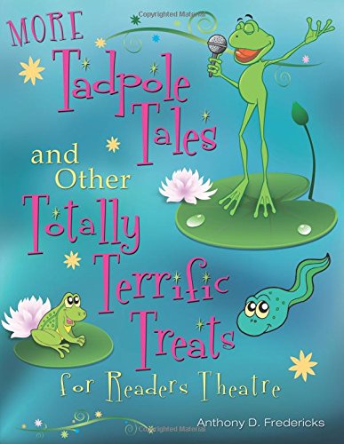 More Tadpole Tales And Other Totally Terrific Treats For Readers Theatre [Paperback]