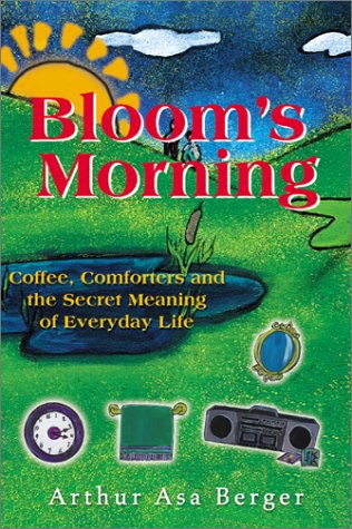 Bloom's Morning  Coffee, Comforters, and the Secret Meaning of Everyday Life [Paperback]