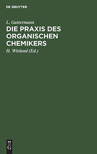 Die Praxis des Organischen Chemikers [Hardcover]