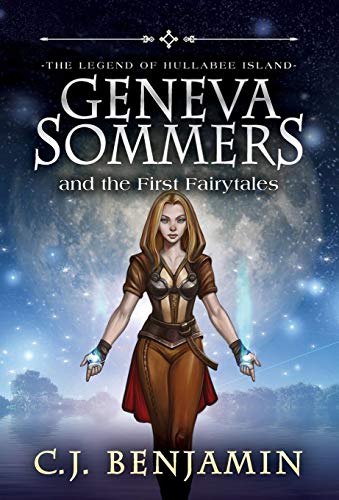 Geneva Sommers and the First Fairytales [Hardcover]