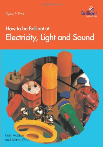 How To Be Brilliant At Electricity, Light & Sound [Paperback]
