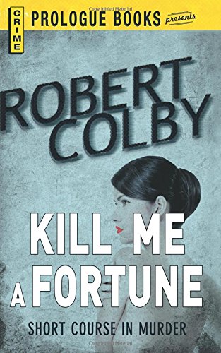 Kill Me A Fortune [Paperback]