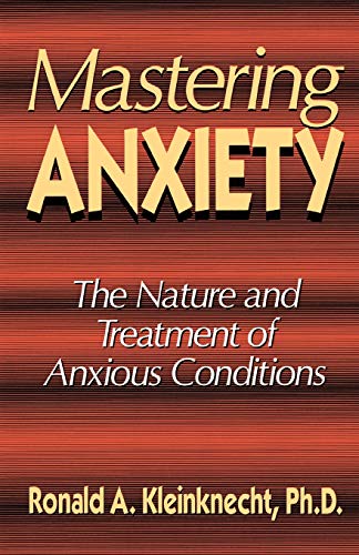 Mastering Anxiety The Nature And Treatment Of Anxious Conditions [Paperback]