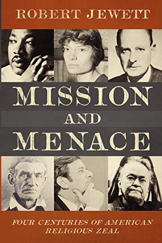Mission and Menace  Four Centuries of American Religious Zeal [Unknown]