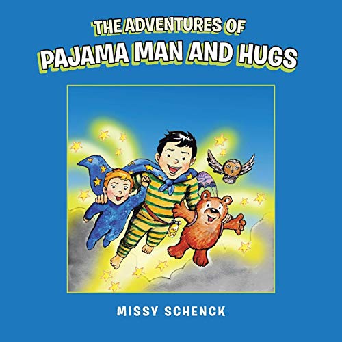 The Adventures Of Pajama Man And Hugs [Paperback]