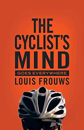 The Cyclist's Mind Goes Everywhere [Paperback]