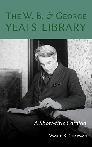 W. B. and George Yeats Library  A Short-Title Catalog [Hardcover]