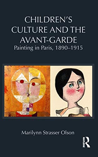 Children's Culture and the Avant-Garde Painting in Paris, 1890-1915 [Hardcover]