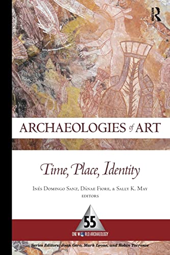 ARCHAEOLOGIES OF ART TIME, PLACE, AND IDENTITY [Paperback]