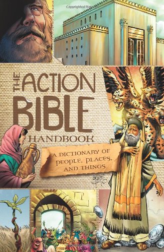 The Action Bible Handbook A Dictionary Of People, Places, And Things [Hardcover]