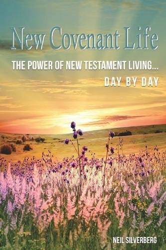New Covenant Life  The Power of New Testament Living Day by Day [Paperback]