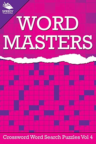 Word Masters  Crossword Word Search Puzzles Vol 4 [Paperback]