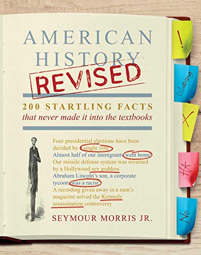 American History Revised 200 Startling Facts That Never Made It into the Textbo [Paperback]