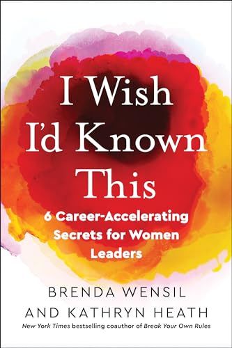 I Wish I'd Known This 6 Career-Accelerating Secrets for Women Leaders [Paperback]