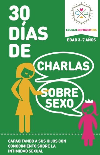 30 Das de Charlas Sobre Sexo de a 3-7 Aos  Capacitando a Sus Hijos con Conoci [Paperback]