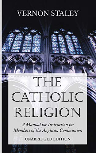 Catholic Religion  A Manual of Instruction for Members of the Anglican Communio [Paperback]