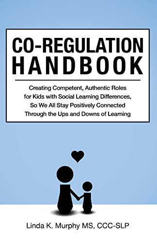 Co-Regulation Handbook  Creating Competent, Authentic Roles for Kids with Socia [Paperback]
