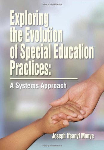 Exploring The Evolution Of Special Education Practices A Systems Approach A Sy [Hardcover]