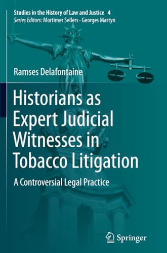Historians as Expert Judicial Witnesses in Tobacco Litigation A Controversial L [Paperback]