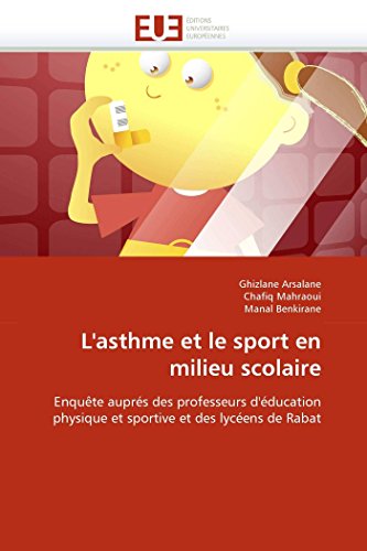 L'asthme Et Le Sport En Milieu Scolaire Enqute Auprs Des Professeurs D'ducat [Paperback]